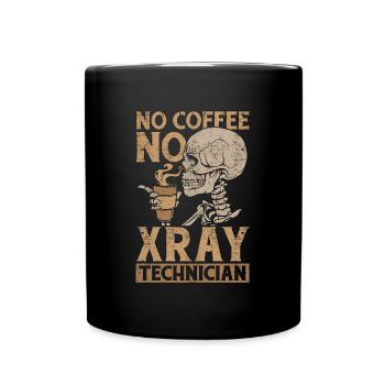 Xray Technician No Coffee No Rad Tech Coffee Lover - Tasse einfarbig - Schwarz - Vorne