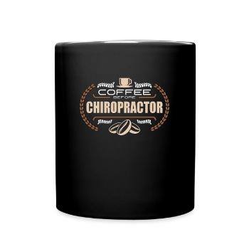 Chiropractor Coffee Before Massage Coffee Lover - Full Colour Mug - black - Front