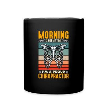 Chiropractor Morning Is Not My Time Chiropractic - Full Colour Mug - black - Front