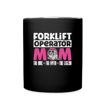 Forklift Operator Mom The Idol The Forklift Truck - Tasse einfarbig - Schwarz - Vorne