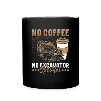 Opérateur d’excavatrice Pas d’opérateur de café Amateur de café - Mug uni - noir - Devant