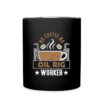 Travailleur de plate-forme pétrolière Pas de café Pas de forage Amateur de café - Mug uni - noir - Devant