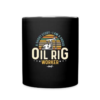 Oil Rig Worker A Short Story I Am Oilfield Worker - Full Colour Mug - black - Front