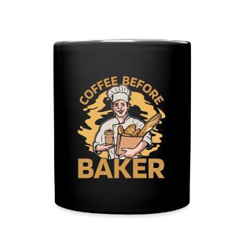 Baker Coffee Before Confectionery Coffee Lover - Full Colour Mug - black - Front