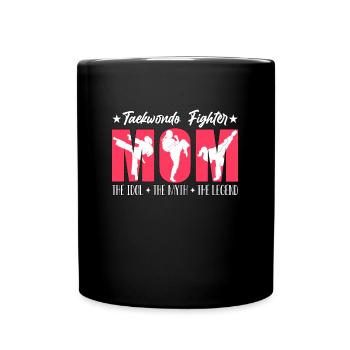 Taekwondo Fighter Mom The Idol The Taekwondo Lover - Tasse einfarbig - Schwarz - Vorne