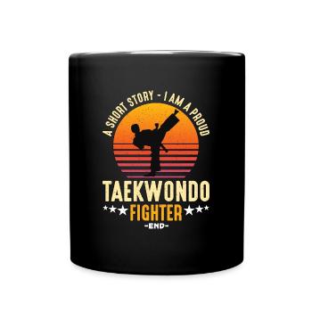 Taekwondo Fighter A Short Story I Am Martial Arts - Tasse einfarbig - Schwarz - Vorne
