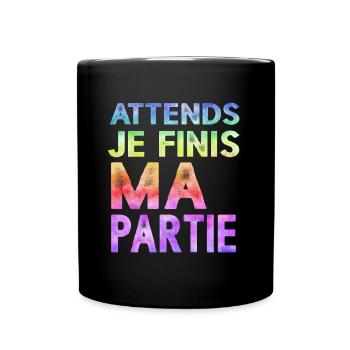 Attends Je Finis Ma Partie Cadeau Humour Geek Game - Mug uni - noir - Devant