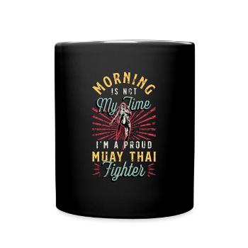 Muay Thai Fighter Morning Is Not My Time Boxing - Tasse einfarbig - Schwarz - Vorne