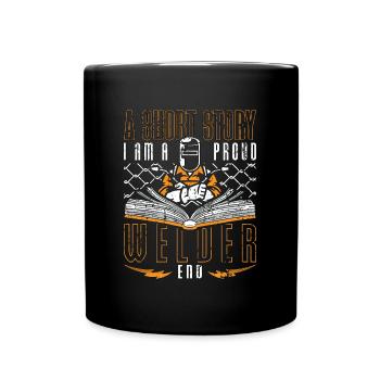 Welder A Short Story I Am A Welding Metalworker - Full Colour Mug - black - Front