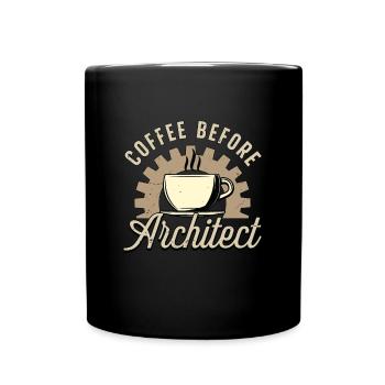 Architect Coffee Before Draftsman Coffee Lover - Full Colour Mug - black - Front