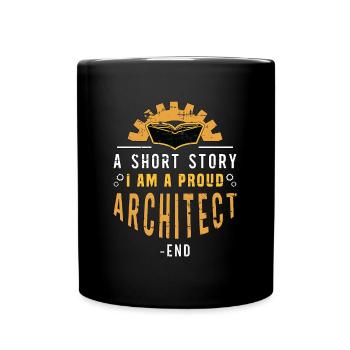 Architect A Short Story I Am A Proud Architecture - Full Colour Mug - black - Front
