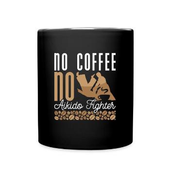 Aikido Fighter No Coffee No Karate Coffee Lover - Tasse einfarbig - Schwarz - Vorne