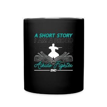 Aikido Fighter A Short Story I Am A Martial Artist - Tasse einfarbig - Schwarz - Vorne