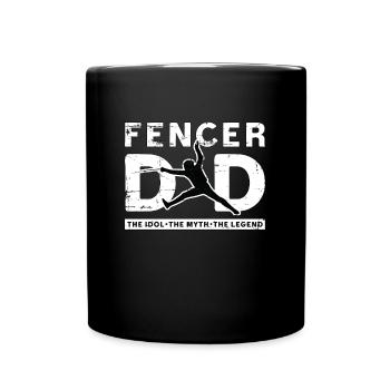 Fencer Dad The Idol The Myth The Sword Fighter - Full Colour Mug - black - Front