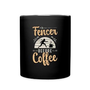 Fencer Before Coffee Sword Fighter Coffee Lover - Full Colour Mug - black - Front