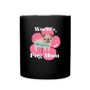 World's Okayest Pug Mom Pug Mom Gift - Full Colour Mug - black - Front