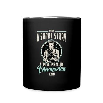 Veterinarian A Short Story I Am A Proud Veterinary - Full Colour Mug - black - Front