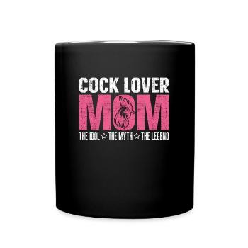 Cock Lover Mom The Idol The Myth The Chicken Coop - Tasse einfarbig - Schwarz - Vorne
