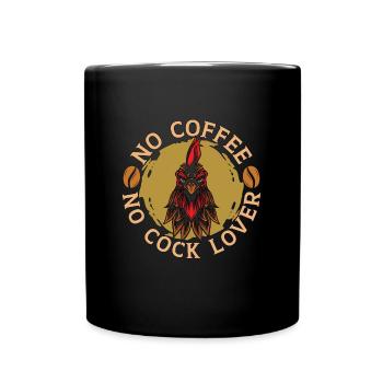 Cock Lover No Coffee No Chicken Coop Coffee Lover - Tasse einfarbig - Schwarz - Vorne