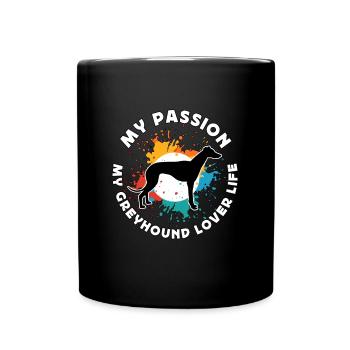 Greyhound Lover My Passion My Greyhound Dog Owner - Tasse einfarbig - Schwarz - Vorne