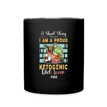 Ketogenic Diet Lover A Short Story I Am A Ketosis - Full Colour Mug - black - Front