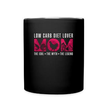 Low Carb Diet Lover Mom The Idol The Healthy Diet - Tasse einfarbig - Schwarz - Vorne