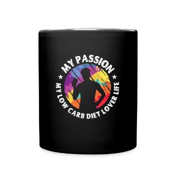 Low Carb Diet Lover My Passion My Ketogenic Diet - Tasse einfarbig - Schwarz - Vorne