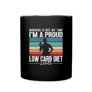 Low Carb Diet Lover Morning Is Not My Time Keto - Tasse einfarbig - Schwarz - Vorne