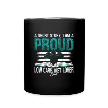 Low Carb Diet Lover A Short Story I Am A Carb Diet - Tasse einfarbig - Schwarz - Vorne