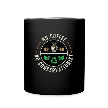Conservationist No Coffee Environment Coffee Lover - Full Colour Mug - black - Front