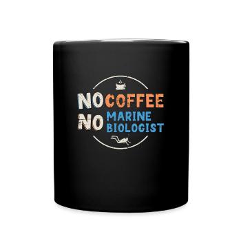 Marine Biologist No Coffee Ecologist Coffee Lover - Tasse einfarbig - Schwarz - Vorne