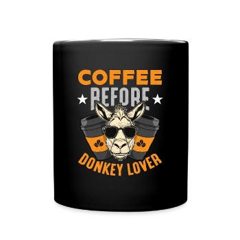 Donkey Lover Coffee Before Animals Coffee Lover - Tasse einfarbig - Schwarz - Vorne