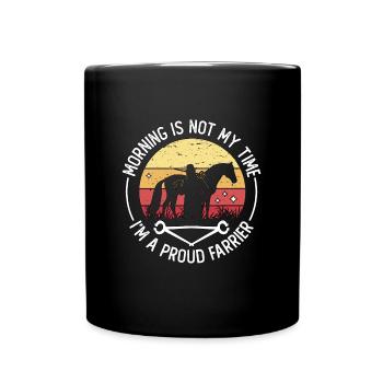 Farrier Morning Is Not My Time I'm A Metalsmith - Tasse einfarbig - Schwarz - Vorne