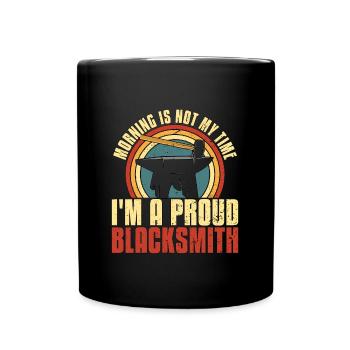 Blacksmithing Morning Is Not My Time Ironworker - Tasse einfarbig - Schwarz - Vorne