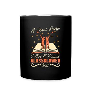 Souffleur de verre Une histoire courte Je suis un fier verrier - Mug uni - noir - Devant