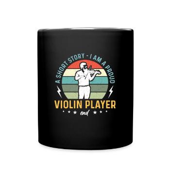 Violin Player A Short Story I Am A Proud Violinist - Full Colour Mug - black - Front