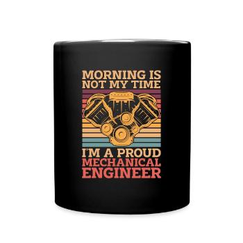Mechanical Engineer Morning Is Not My Mechanical - Full Colour Mug - black - Front
