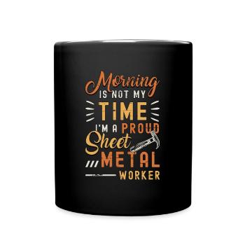 Sheet Metal Worker Morning Is Not My Time Welder - Full Colour Mug - black - Front