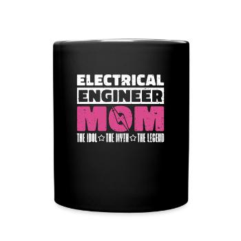 Electrical Engineer Mom The Idol The Technician - Tasse einfarbig - Schwarz - Vorne