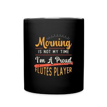 Flutes Player Morning Is Not My Time I'm A Flutist - Full Colour Mug - black - Front