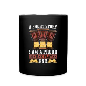 Djembe Player A Short Story I Am A Percussionist - Full Colour Mug - black - Front