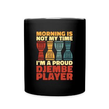 Djembe Player Morning Is Not My Time I'm A Drummer - Full Colour Mug - black - Front