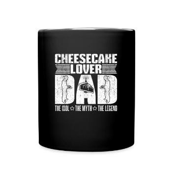 Cheesecake Lover Dad The Idol The Myth Sweet Food - Tasse einfarbig - Schwarz - Vorne