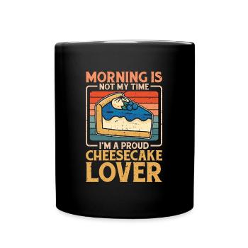 Cheesecake Lover Morning Is Not My Time I'm Baker - Tasse einfarbig - Schwarz - Vorne