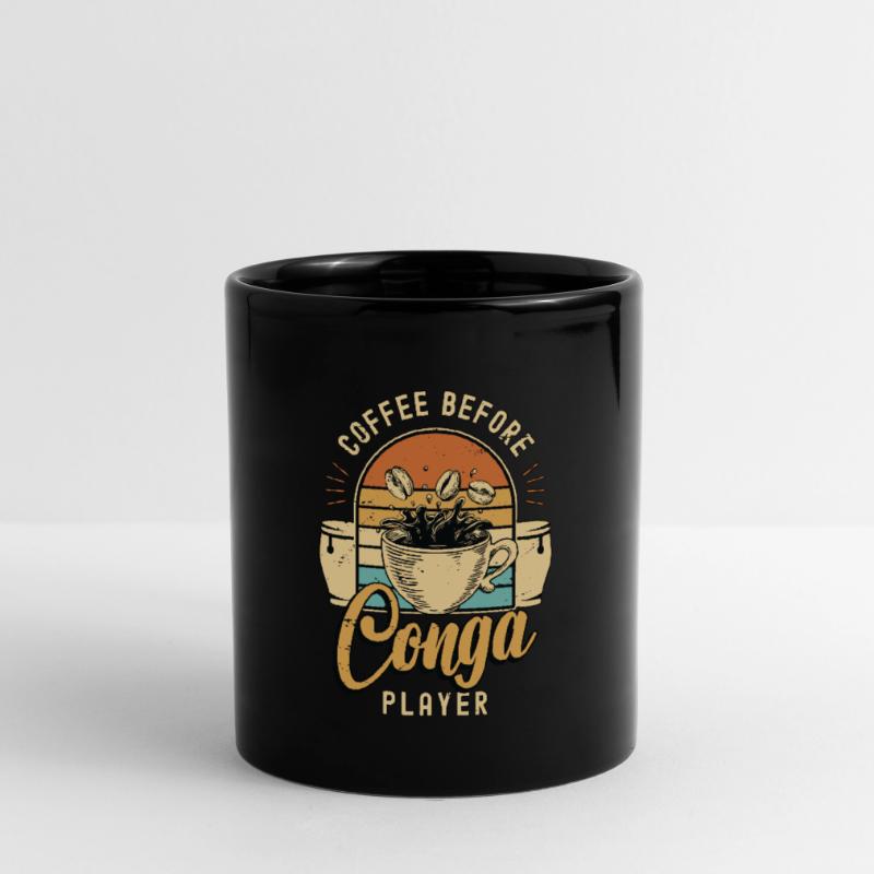 Conga Player Coffee Before Congas Coffee Lover Tasse einfarbig