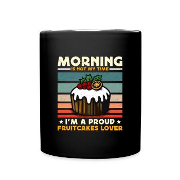 Amateur de gâteaux aux fruits Le matin n’est pas mon heure Desserts - Mug uni - noir - Devant