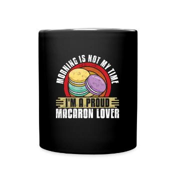Macaron Lover Morning Is Not My Time Pastry Chef - Tasse einfarbig - Schwarz - Vorne