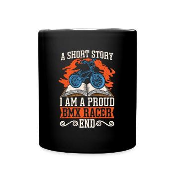 BMX Racer A Short Story I Am A Proud BMX Rider - Tasse einfarbig - Schwarz - Vorne