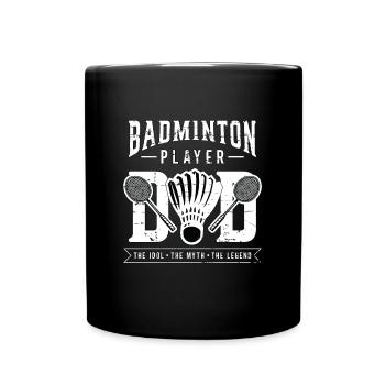 Badminton Player Dad The Idol The Badminton Coach - Tasse einfarbig - Schwarz - Vorne