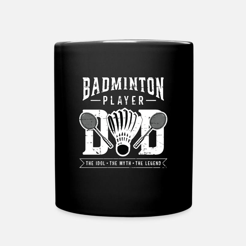 Badminton Player Dad The Idol The Badminton Coach - Tasse einfarbig - Schwarz